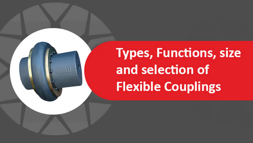 Flexible Coupling Guide: Types, functions, size, and selection of flexible couplings