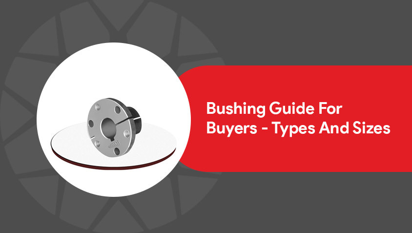 Bushing Guide For Buyers - Types And Sizes